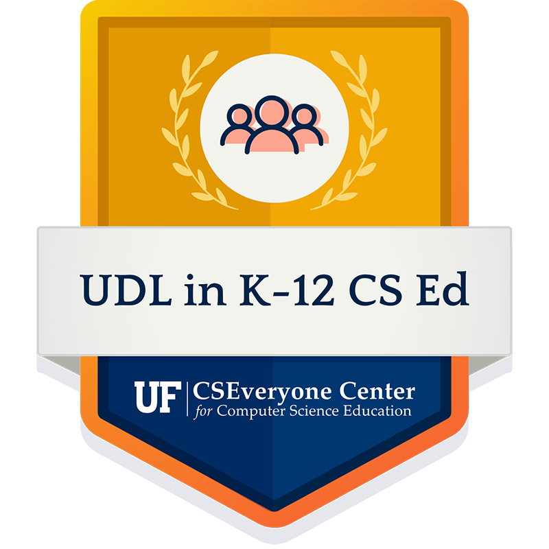 Shield-shaped badge with people icon and laurel branches. Text reads "UDL in K-12 CS Ed" and "UF CS Everyone Center for Computer Science Education."